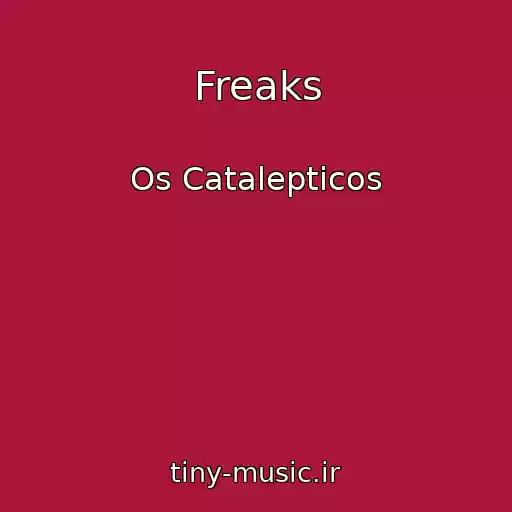 کاور آهنگ Freaks از Os Catalepticos