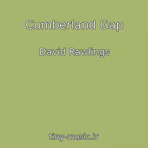 کاور آهنگ Cumberland Gap از David Rawlings