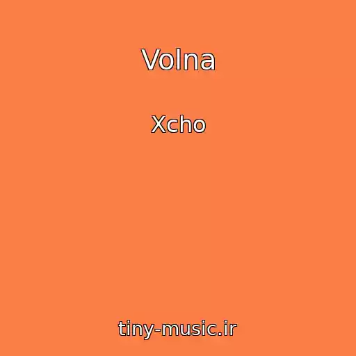 کاور آهنگ Volna از Xcho