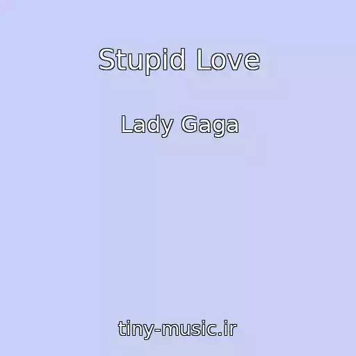 کاور آهنگ Stupid Love از Lady Gaga