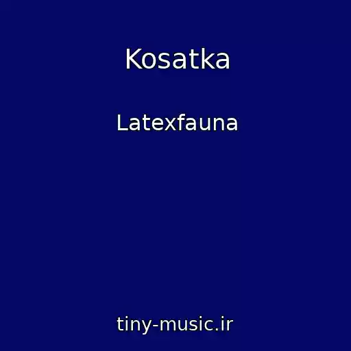 کاور آهنگ Kosatka از Latexfauna