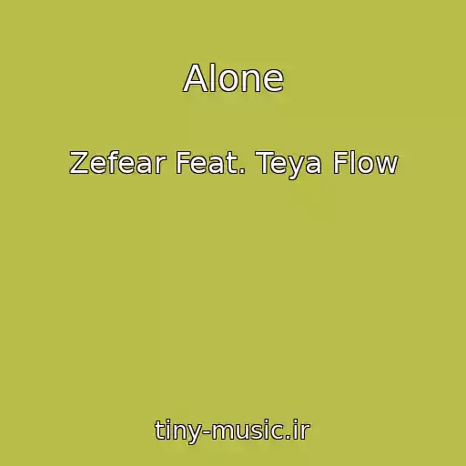 کاور آهنگ Alone از Zefear Feat. Teya Flow