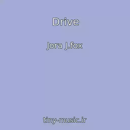 کاور آهنگ Drive از Jora J.fox