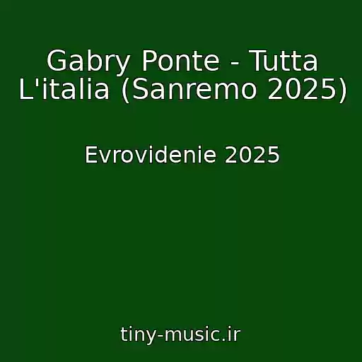 کاور آهنگ Gabry Ponte - Tutta L'italia (Sanremo 2025) از Evrovidenie 2025