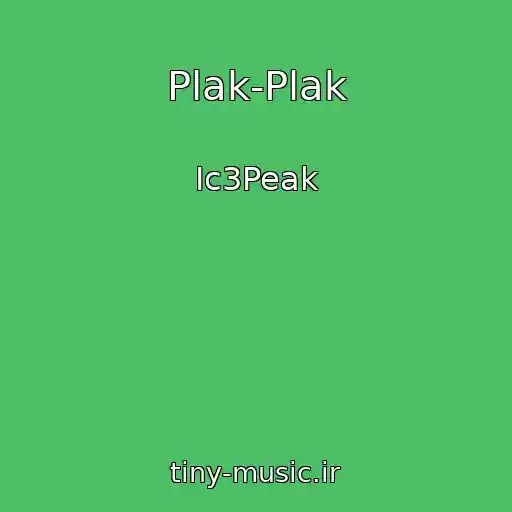 کاور آهنگ Plak-Plak از Ic3Peak