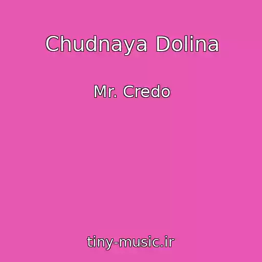 کاور آهنگ Chudnaya Dolina از Mr. Credo