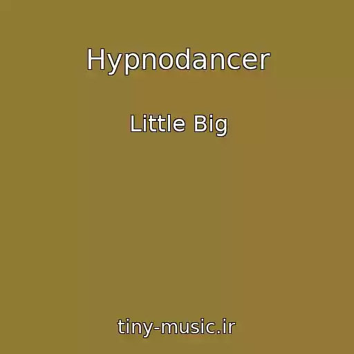 کاور آهنگ Hypnodancer از Little Big