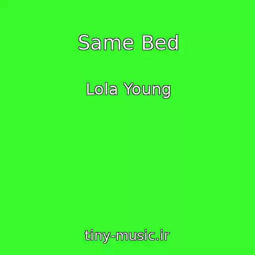 کاور آهنگ Same Bed از Lola Young