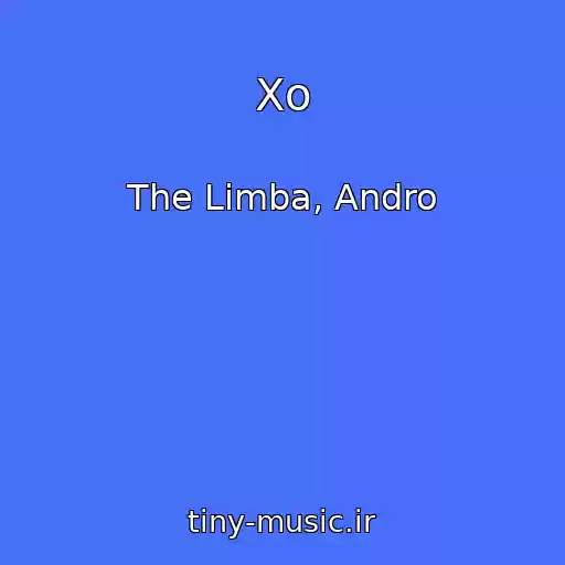 کاور آهنگ Xo از The Limba, Andro
