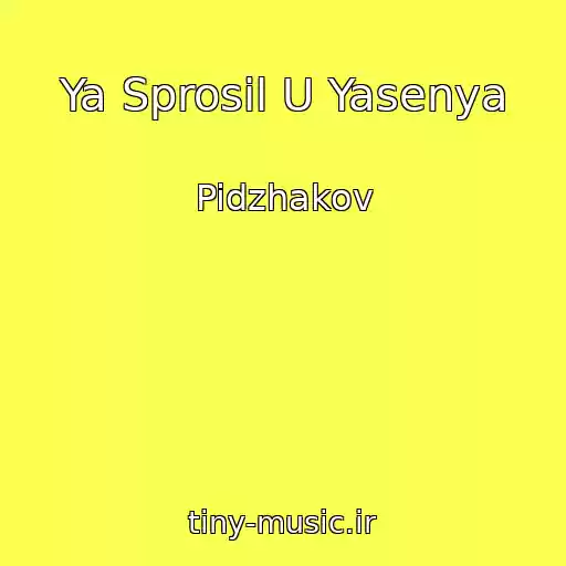 کاور آهنگ Ya Sprosil U Yasenya از Pidzhakov
