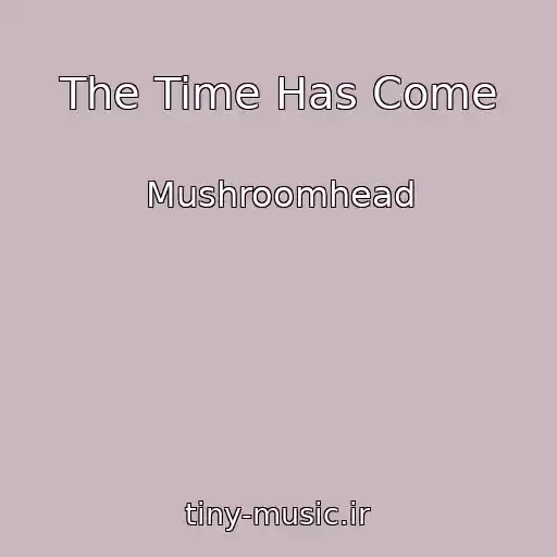 کاور آهنگ The Time Has Come از Mushroomhead