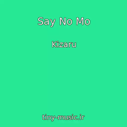 کاور آهنگ Say No Mo از Kizaru