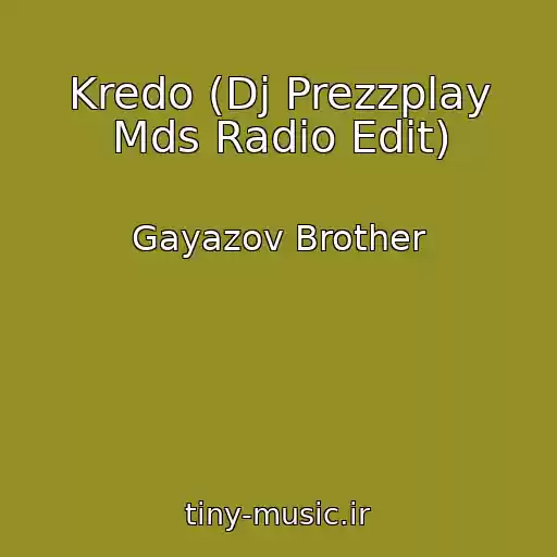 کاور آهنگ Kredo (Dj Prezzplay Mds Radio Edit) از Gayazov Brother