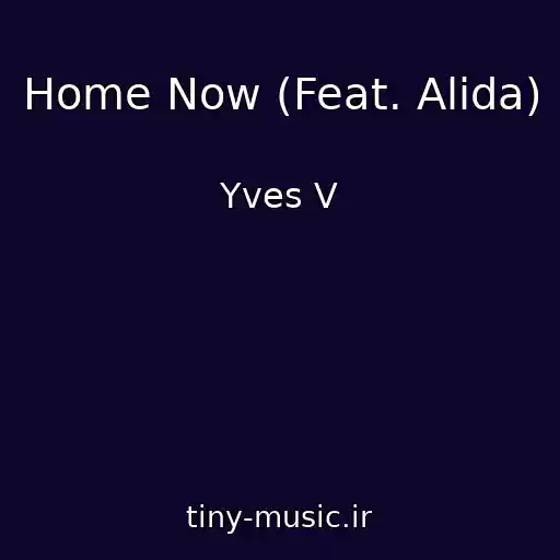 کاور آهنگ Home Now (Feat. Alida) از Yves V