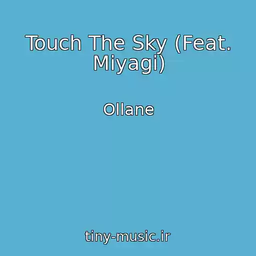 کاور آهنگ Touch The Sky (Feat. Miyagi) از Ollane