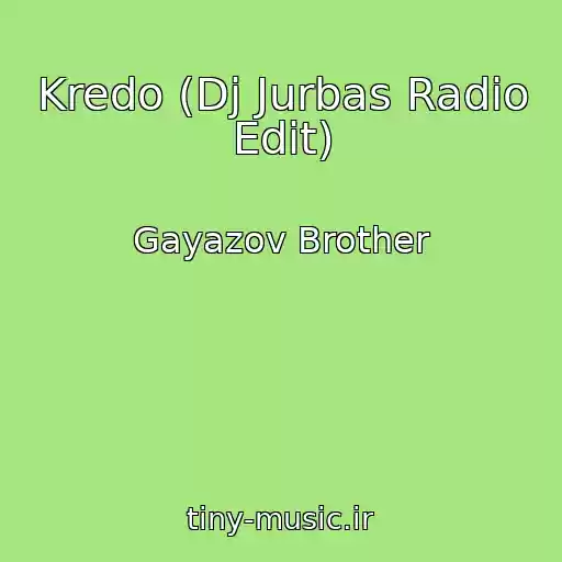 کاور آهنگ Kredo (Dj Jurbas Radio Edit) از Gayazov Brother