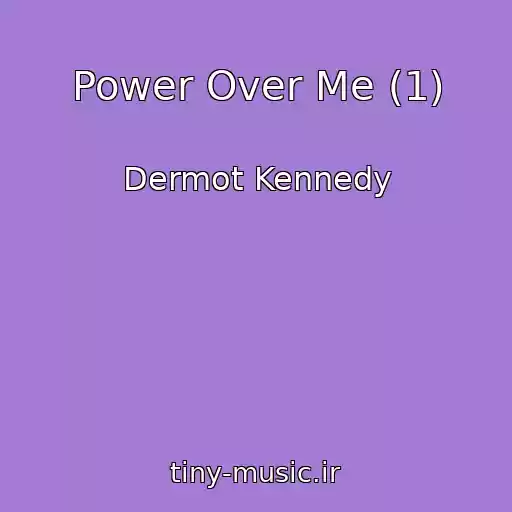 کاور آهنگ Power Over Me (1) از Dermot Kennedy