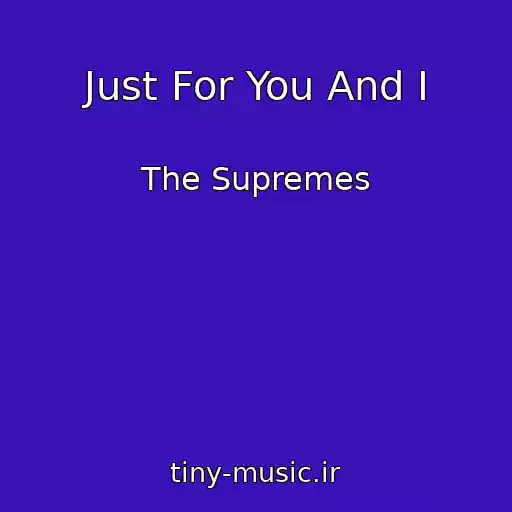 کاور آهنگ Just For You And I از The Supremes