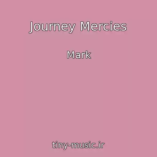 کاور آهنگ Journey Mercies از Mark