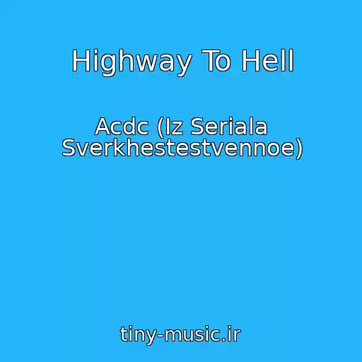 کاور آهنگ Highway To Hell از Acdc (Iz Seriala Sverkhestestvennoe)