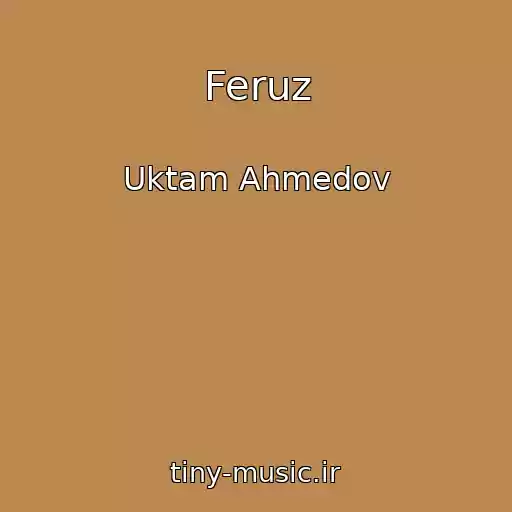 کاور آهنگ Feruz از Uktam Ahmedov