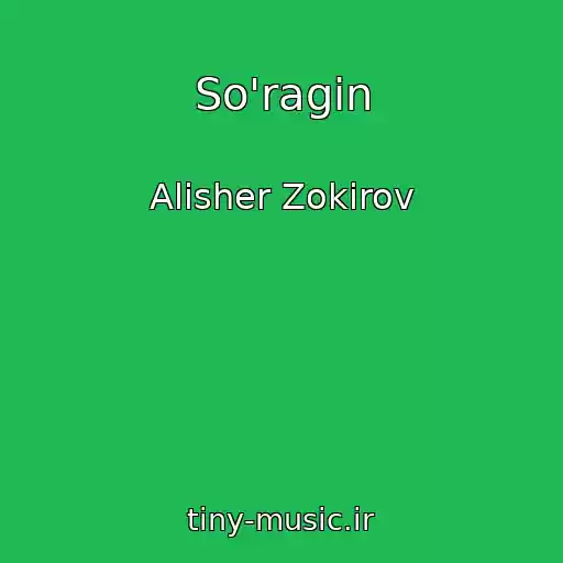 کاور آهنگ So'ragin از Alisher Zokirov