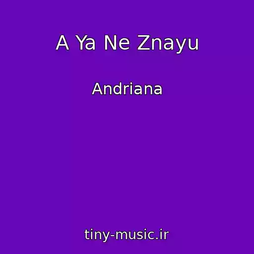 کاور آهنگ A Ya Ne Znayu از Andriana