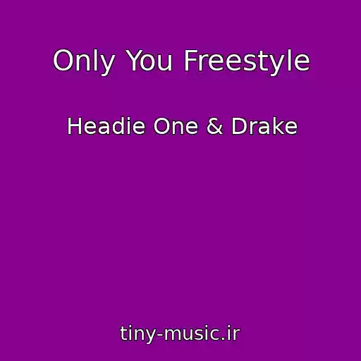 کاور آهنگ Only You Freestyle از Headie One & Drake