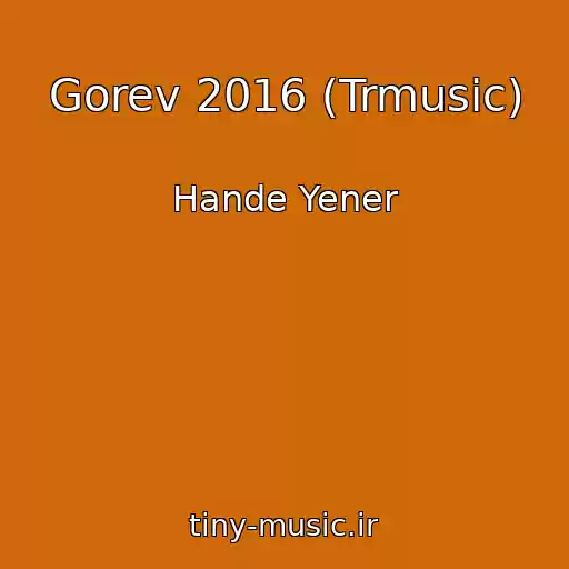 کاور آهنگ Gorev 2016 (Trmusic) از Hande Yener