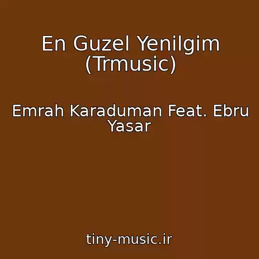 کاور آهنگ En Guzel Yenilgim (Trmusic) از Emrah Karaduman Feat. Ebru Yasar