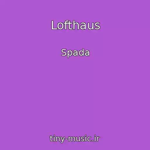 کاور آهنگ Lofthaus از Spada