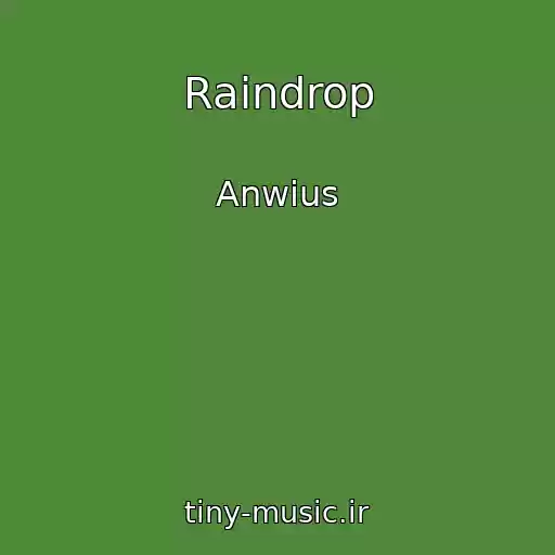 کاور آهنگ Raindrop از Anwius