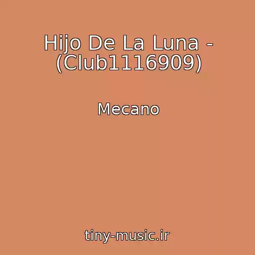 کاور آهنگ Hijo De La Luna - (Club1116909) از Mecano