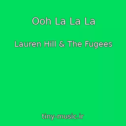 کاور آهنگ Ooh La La La از Lauren Hill & The Fugees