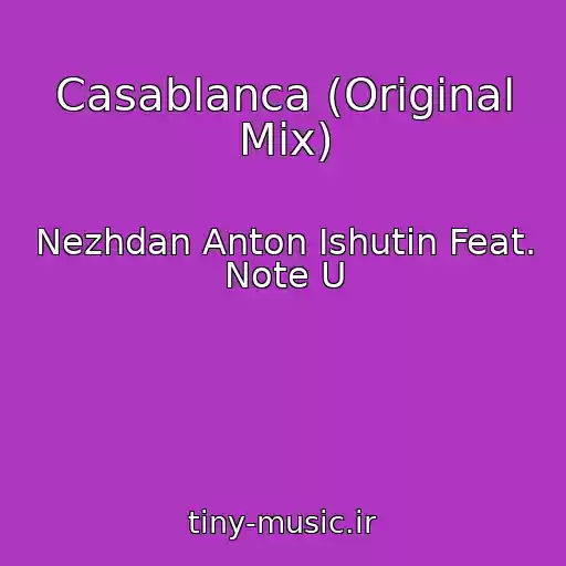 کاور آهنگ Casablanca (Original Mix) از Nezhdan Anton Ishutin Feat. Note U