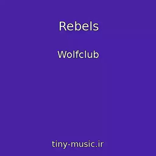 کاور آهنگ Rebels از Wolfclub