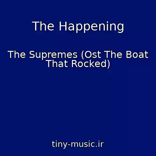 کاور آهنگ The Happening از The Supremes (Ost The Boat That Rocked)