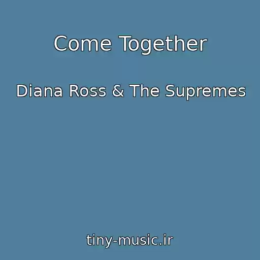 کاور آهنگ Come Together از Diana Ross & The Supremes