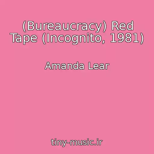 کاور آهنگ (Bureaucracy) Red Tape (Incognito, 1981) از Amanda Lear