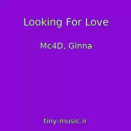 کاور آهنگ Looking For Love از Mc4D, Glnna