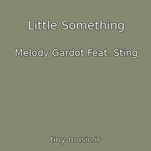 کاور آهنگ Little Something از Melody Gardot Feat. Sting