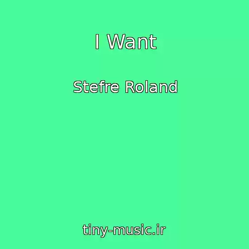 کاور آهنگ I Want از Stefre Roland