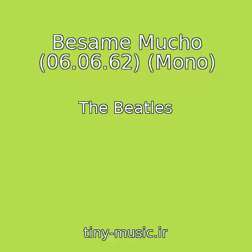 کاور آهنگ Besame Mucho (06.06.62) (Mono) از The Beatles