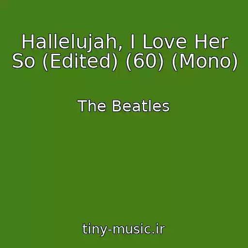 کاور آهنگ Hallelujah, I Love Her So (Edited) (60) (Mono) از The Beatles