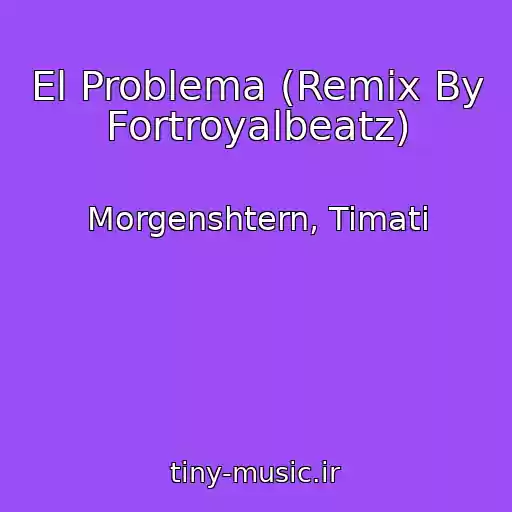 کاور آهنگ El Problema (Remix By Fortroyalbeatz) از Morgenshtern, Timati