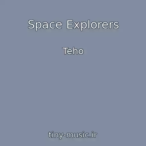 کاور آهنگ Space Explorers از Teho