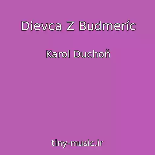 کاور آهنگ Dievca Z Budmeríc از Karol Duchoň