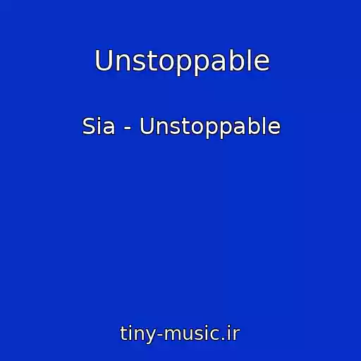 کاور آهنگ Unstoppable از Sia - Unstoppable