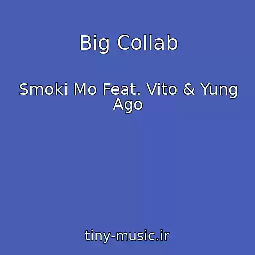 کاور آهنگ Big Collab از Smoki Mo Feat. Vito & Yung Ago