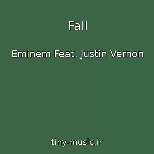 کاور آهنگ Fall از Eminem Feat. Justin Vernon